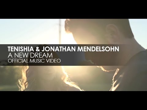 Tenishia & Jonathan Mendelsohn - A New Dream (Official Music Video)