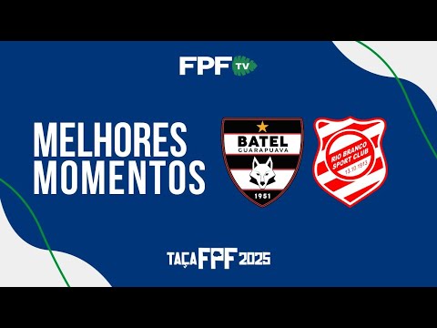 MELHORES MOMENTOS | BATEL 2X0 RIO BRANCO | TAÇA FPF 2025 - QUARTAS DE FINAL - IDA