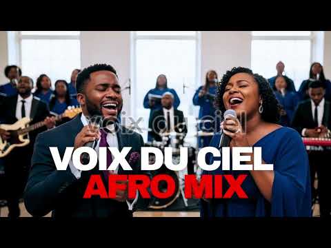 Best Afro Gospel Mix – Louange & Worship Francophone 2025 | Voix du Ciel
