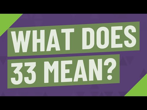What does 33 mean?