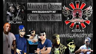 Mavado ft Destiny - Come Round [Remix] 2012