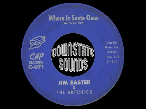 Jim Easter  & The Artistic's - Where Is Santa Claus [Cap, 1962]