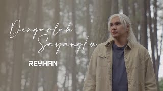 Download lagu REYHAN - DENGARLAH SAYANGKU mp3