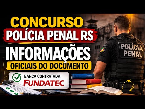 🚨 CONCURSO POLÍCIA PENAL RS – INFORMAÇÕES DO DOCUMENTO DE CONTRATAÇÃO DA BANCA FUNDATEC PUBLICADO.