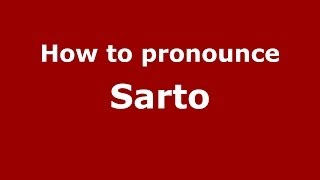 How to pronounce Sarto