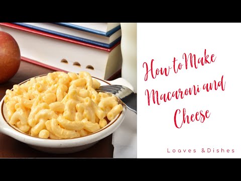 How to Make Macaroni and Cheese
