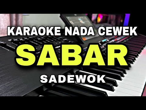 SABAR - SADEWOK || KARAOKE NADA CEWEK || DANGDUT KOPLO VERSION
