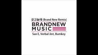 Bumkey, San E, Verbal Jint - Brand New Remix (Audio)