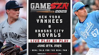 🔴GameSZN: Yankees vs. Royals LIVE PLAY BY PLAY 6/12/25