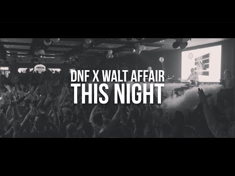 DNF x Walt Affair - This Night (Official Music Video)