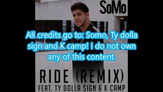Somo - Ride (Remix) Lyrics Feat. Ty Dolla Sign &amp; K Camp