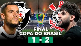 CORINTHIANS VENCE NO MARACANÃ E É O CAMPEÃO DA COPA DO BRASIL 2025! VASCO 1 x 2 CORINTHIANS
