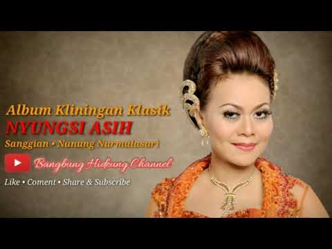 ALBUM KLININGAN KLASIK - NUNUNG NURMALASARI (NYUNGSI ASIH)