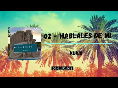 Kukid - Hablales de mi (Official Audio) | CUBANOS EN EL TRAP
