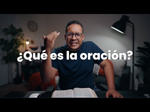 ¿Qué es la oración según la Biblia?