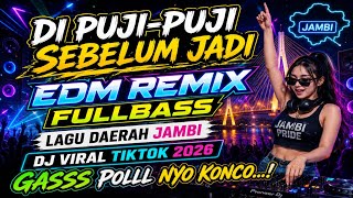 Download lagu DI PUJI-PUJI SEBELUM JADI 🔊 EDM REMIX FULLBASS | Lagu Daerah Jambi Viral TikTok 2026 🔥 mp3