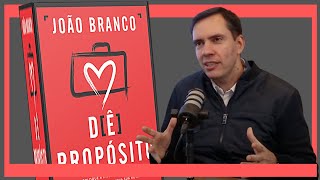T4#07 Dê Propósito | João Branco do Méqui [Resumo em vídeo com o autor]