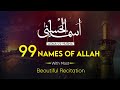 Asma Ul Husna 99 Names Of Allah With English Translation Most Melodious Recitation