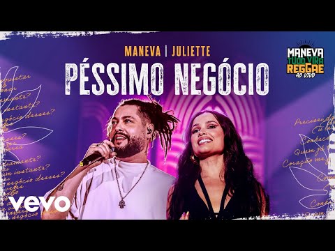 Maneva, Juliette - Péssimo Negócio (Tudo Vira Reggae Ao Vivo)