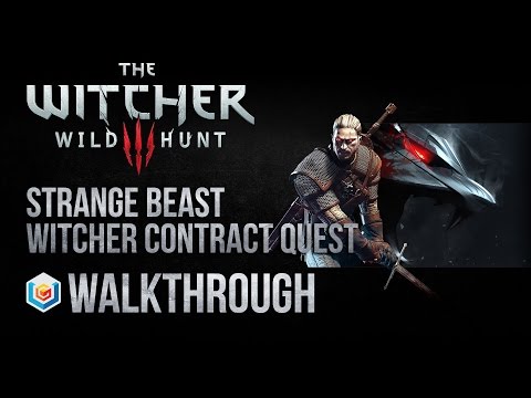 The Witcher 3 Wild Hunt Walkthrough Strange Beast Witcher Contract Quest Guide Gameplay/Let's Play