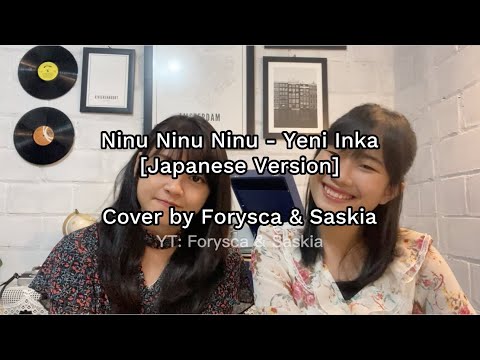 【Forysca & Saskia】Tarik Pak Gendut || Ninu Ninu Ninu - Yeni Inka 『Japanese Ver』 (cover)