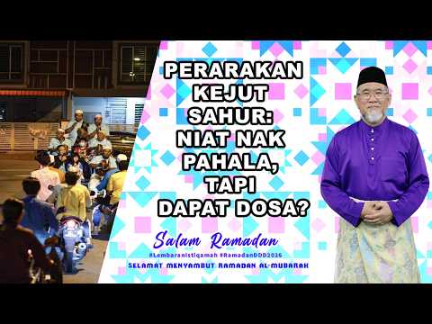 Perarakan Kejut Sahur: Niat Nak Pahala, Tapi Dapat Dosa? | Dato' Dr. Danial Zainal Abidin