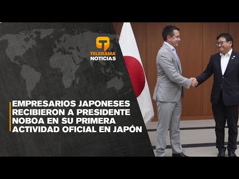Empresarios japoneses recibieron a presidente Noboa en su primera actividad oficial en Japón