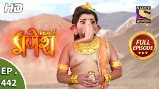Vighnaharta Ganesh - Ep 442 - Full Episode - 1st M
