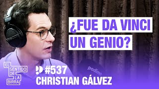 La Cara más Humana de Leonardo. Christian Gálvez | Cap.537