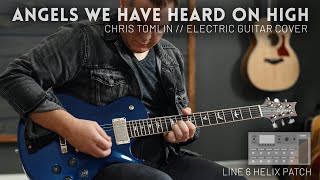 Angels We Have Heard On High - Chris Tomlin - Electric guitar cover // Line 6 Helix