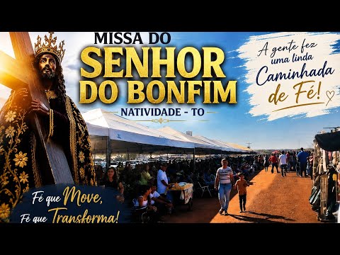 Missa do Senhor do Bonfim em Natividade-TO: Uma Linda Caminhada de Fé!