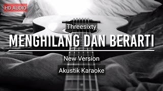 Download lagu ♫ THREESIXTY - Menghilang dan Berarti New Version (KARAOKE AKUSTIK) mp3 Download lagu ♫ THREESIXTY - Menghilang dan Berarti New Version (KARAOKE AKUSTIK) mp3