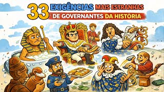 33 Exigências Mais Estranhas De Governantes Da História