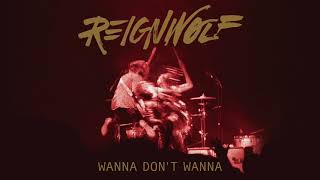 Reignwolf - Wanna Don't Wanna video