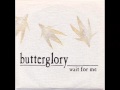 butterglory - stuck