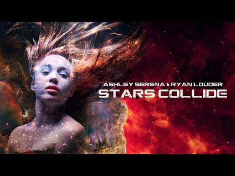 Stars Collide - Ashley Serena & Ryan Louder