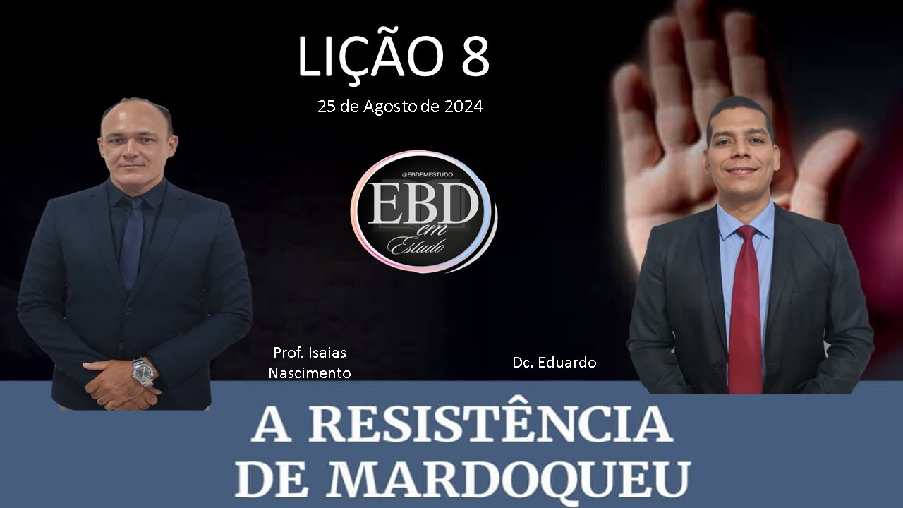 LIÇÃO 8 - A RESISTÊNCIA DE MARDOQUEU|EBD ADULTO|@ebdemestudo