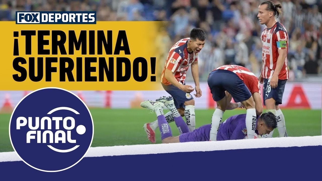 😲💥 RAYADOS 2-3 CHIVAS | El 'Rebaño' ganó, pero se le complicó el encuentro | Punto Final