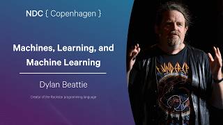 Machines, Learning, and Machine Learning - Dylan Beattie - NDC Copenha