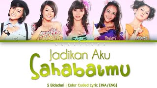 Download lagu 5 Bidadari - Jadikan Aku Sahabatmu (Color Coded Lyrics/Lirik INA/ENG) mp3