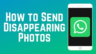 How to Send Disappearing Photos on WhatsApp