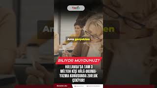 Hollanda’da tam 3 milyon kişi hâlâ okuma-yazma bilmiyor