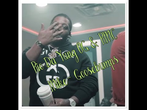 Rio Da Yung OG & RMC Mike-Goosebumps