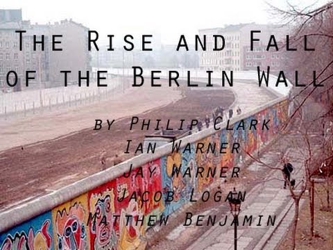 The Rise and Fall of the Berlin Wall