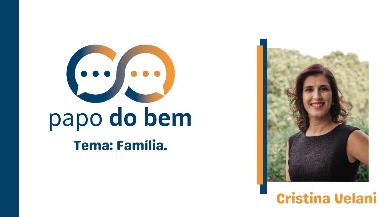 "Família" com Cristina Velani.