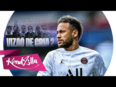 Neymar Jr ‐ Vizao De Cria 2 ‐ Anezzi,Tz Da Coronel,Filipe ret, Caio Luccas, PJ HOUDINI...