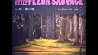 Lord Huron - La Belle Fleur Sauvage