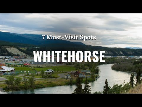 7 Must-Visit Places in Whitehorse #Whitehorse #Yukon #TravelCanada #MustVisit #ExploreCanada