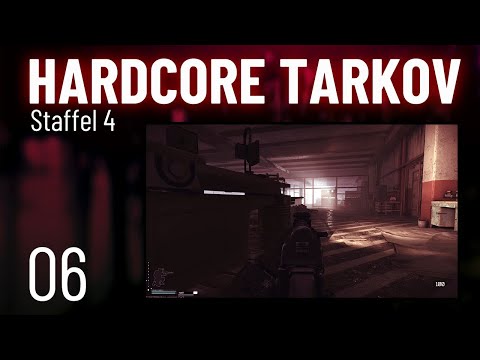 Hardcore-Tarkov #6 - Staffel 4 - Escape from Tarkov - Gameplay Deutsch