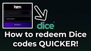 How to redeem Dice codes QUICKER!